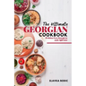 The Ultimate Georgian Cookbook: 111 Dishes from Georgia To Cook Right Now
