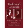 Traders and Gentlefolk: The Livingstons of New York, 1675-1790