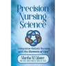 Precision Nursing Science: Integrative Holistic Nursing with the Elements of Care