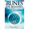 Runes for Beginners: A Pagan Guide to Reading and Casting the Elder Futhark Rune Stones for Divination, Norse Magic and Modern Witchcraft