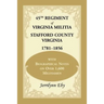 45th Regiment of Virginia Militia Stafford County, Virginia 1781-1856: With Biographical Notes on Over 1,600 Militiamen