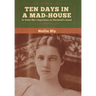 Ten Days in a Mad-House