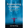 Empowering Ourselves: Keys to Unlocking Our Potential and Living Our Best Lives