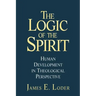 The Logic of the Spirit: Human Development in Theological Perspective