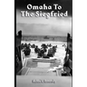 Omaha to the Siegfried