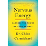Nervous Energy: Harness the Power of Your Anxiety