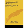 The Kinematics of Machinery: Outlines of a Theory of Machines (1876)