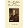 Music in Philadelphia and the Musical Fund Society