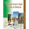 Best Bicycle Park and Rail Trails in Ontario - Volume 1: 45 Park Paths - 20 Rail Trails