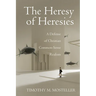 The Heresy of Heresies: A Defense of Christian Common-Sense Realism