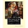 The story of the amulet (1906) . By: Edith Nesbit: Fairy tales