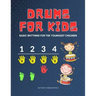 Drums for Kids - Basic Rhythms for the Youngest Children: Learning to Play without Notes! The Easiest Drum Book Ever * A Beginner's Book with Step-by-