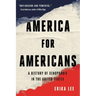 America for Americans: A History of Xenophobia in the United States