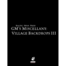 Raging Swan's GM's Miscellany: Village Backdrops III