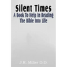 Silent Times, a Book to Help in Reading the Bible Into Life