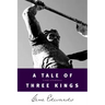 A Tale of Three Kings