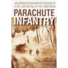 Parachute Infantry: An American Paratrooper's Memoir of D-Day and the Fall of the Third Reich