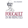 Foucault in 90 Minutes: Philosophers in 90 Minutes