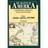 The Shaping of America: A Geographical Perspective on 500 Years of History, Volume 1: Atlantic America 1492-1800