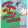Stinky Winky Silly Willy off-Key Donkey: A Fun Rhyming Animal Bedtime Book for Kids