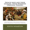 French ways and their meaning. Edith Wharton (Original Version)