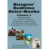 Burgess' Bedtime Story-Books, Vol. 1: Reddy Fox, Johnny Chuck, Peter Cottontail, & Unc' Billy Possum