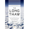 The Long Thaw: How Humans Are Changing the Next 100,000 Years of Earth's Climate