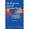 The Origin and Onset of Thrombus Disease: Collapsed Balancing Function of Immune Cells and Triggering Factors