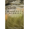 Minnesota Stories: A Collection of 28 Fiction Stories About the State We Love