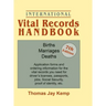 International Vital Records Handbook. 7th Edition: Births, Marriages, Deaths: Application Forms and Ordering Information for the Vital Records You Nee