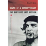 Death of a Revolutionary: Che Guevara's Last Mission