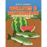 Walleyes & Watermelon: The Story of Summer at the Lake