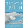 The Growth of Truth: A True Story of the Heaven and Hell of a Psychic Medium