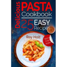 Delicious Pasta: Cookbook: 25 Easy Pasta Recipes