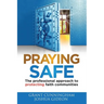 Praying Safe: The professional approach to protecting faith communities