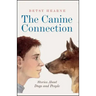 The Canine Connection: Stories about Dogs and People