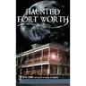 Haunted Fort Worth