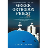 The Intriguing Life of a Greek Orthodox Priest: A Search for Truth, a Discovery of Hope and Acceptance