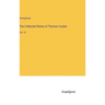 The Collected Works of Thomas Carlyle: Vol. VI