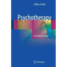 Psychotherapy: A Practical Guide
