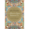 To Bless the Space Between Us: A Book of Blessings