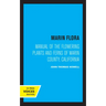 Marin Flora: Manual of the Flowering Plants and Ferns of Marin County, California