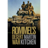 Rommel's Desert War: Waging World War II in North Africa, 1941-1943