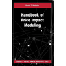 Handbook of Price Impact Modeling