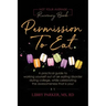 Permission To Eat: A practical guide to working yourself out of an eating disorder during college, while celebrating the awesomeness that is you!