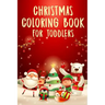 Christmas Coloring Book for Toddlers: 50+ Coloring Pages for Kids
