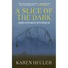 A Slice of the Dark and Other Stories