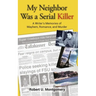 My Neighbor Was a Serial Killer