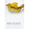 Break The Mold: pursuing a life of servanthood