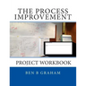 The Process Improvement Project Workbook